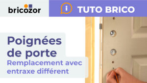 vidéo tuto : comment changer une poignée de porte avec un entraxe différent